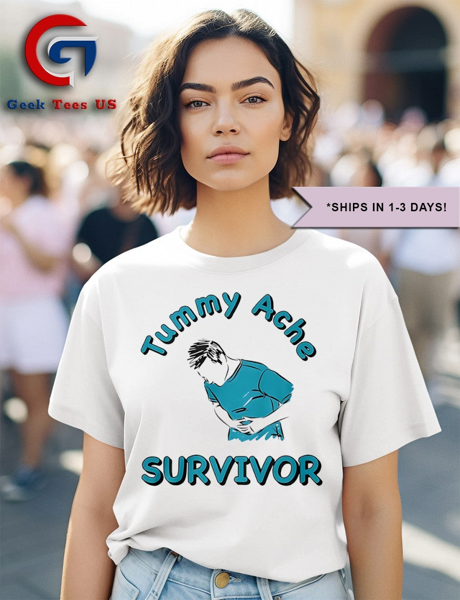 Tummy ache survivor shirt