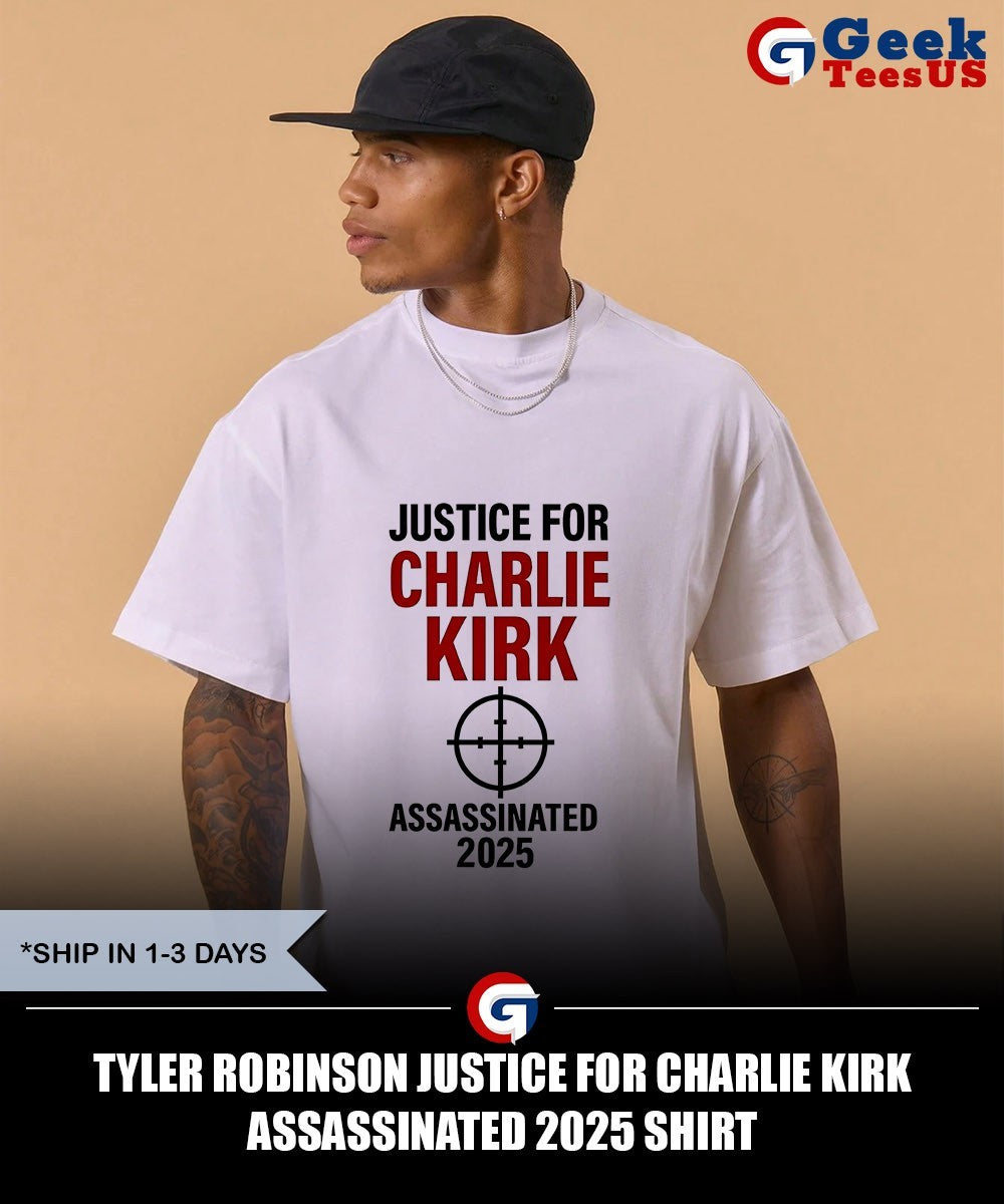 Tyler Robinson Justice for Charlie Kirk Assassinated 2025 shirt