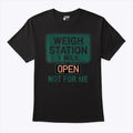 USA Trucker Weigh Station Not For Me Proud To Haul CDL T Shirt