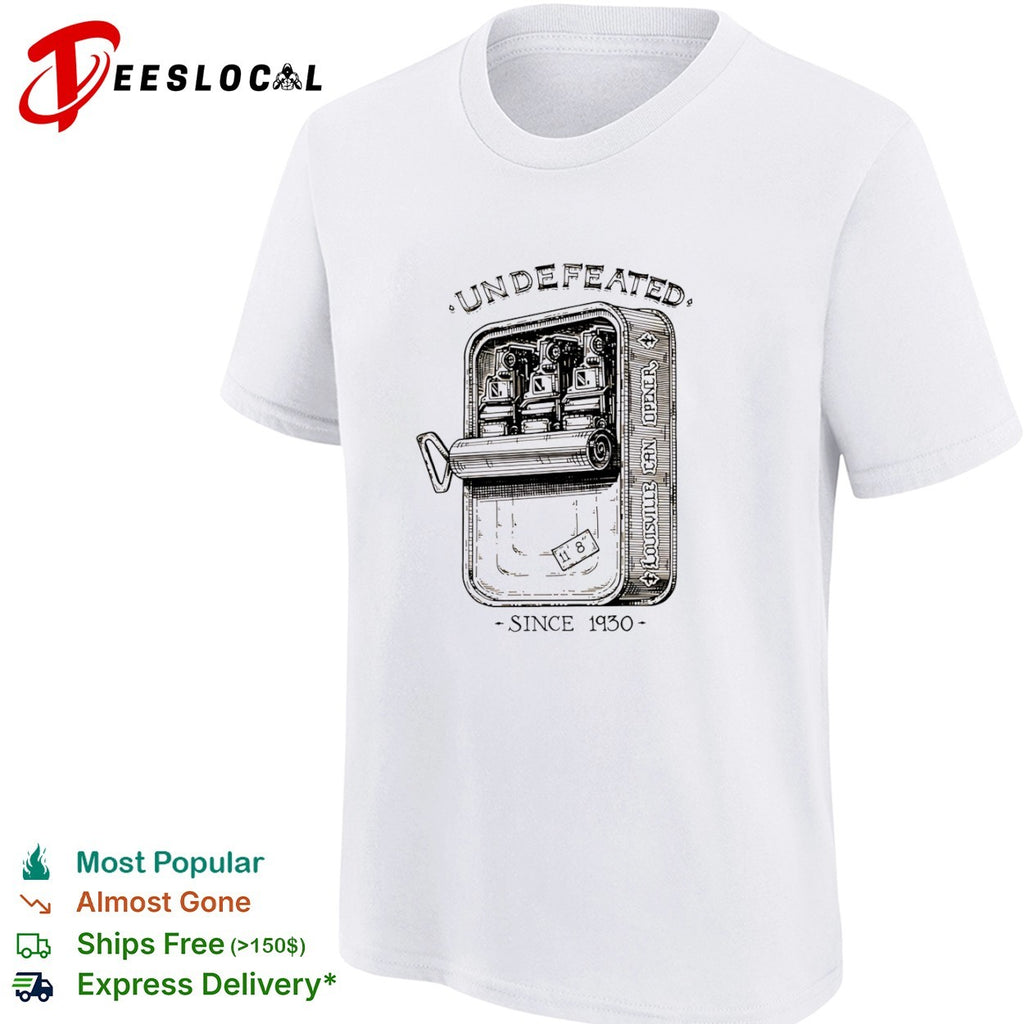 Undefeated Louisville Can Opener Since 1930 shirt