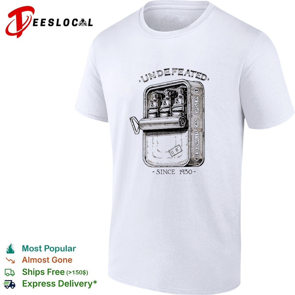 Undefeated Louisville Can Opener Since 1930 shirt