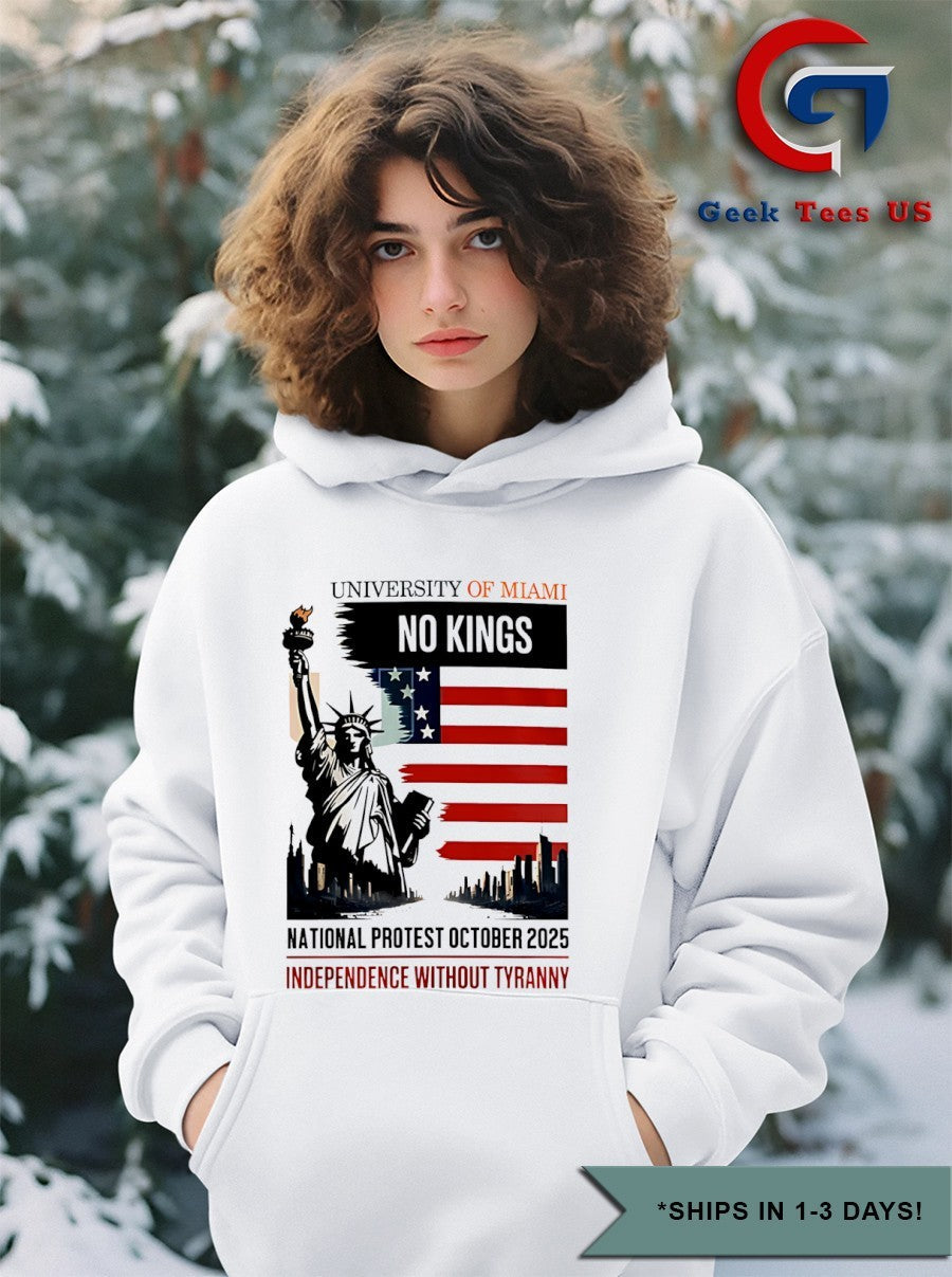 University of Miami No Kings National Protest October 2025 Independence Without Tyranny shirt