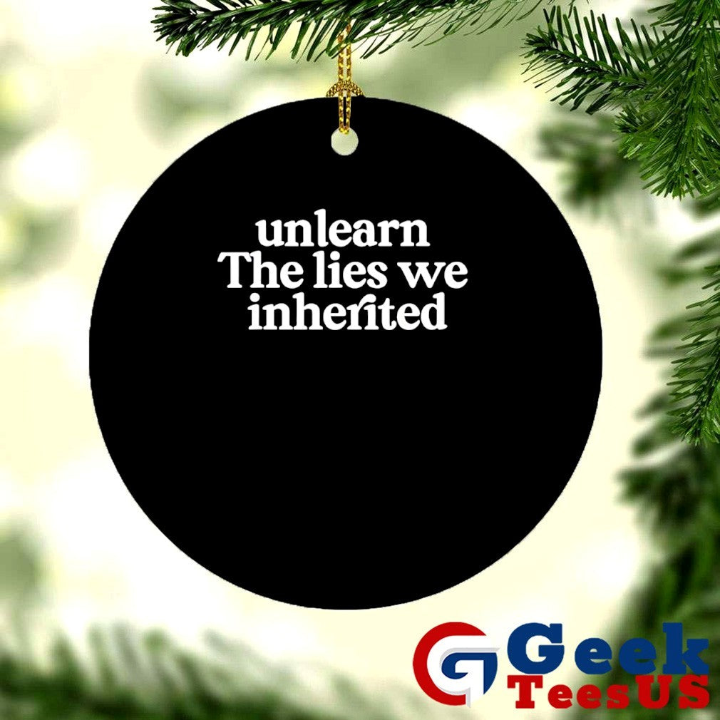 Unlearn the lies we inherited shirt