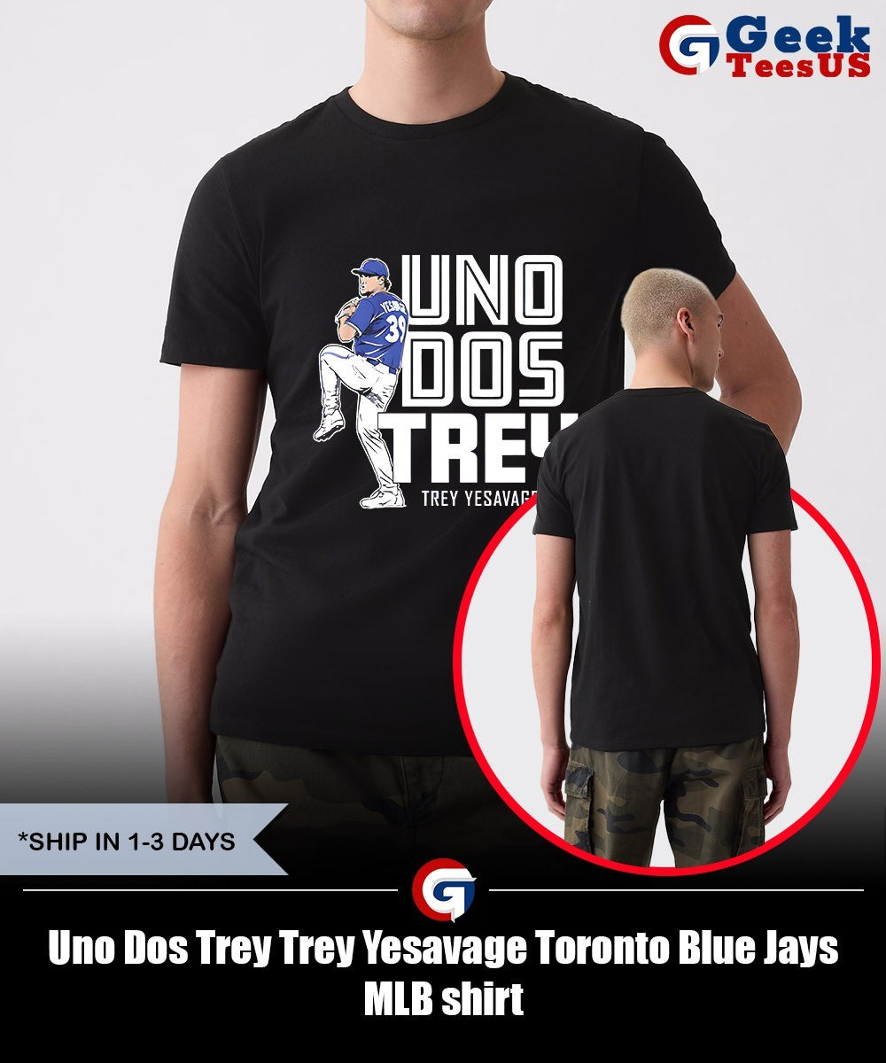 Uno Dos Trey Trey Yesavage Toronto Blue Jays MLB shirt