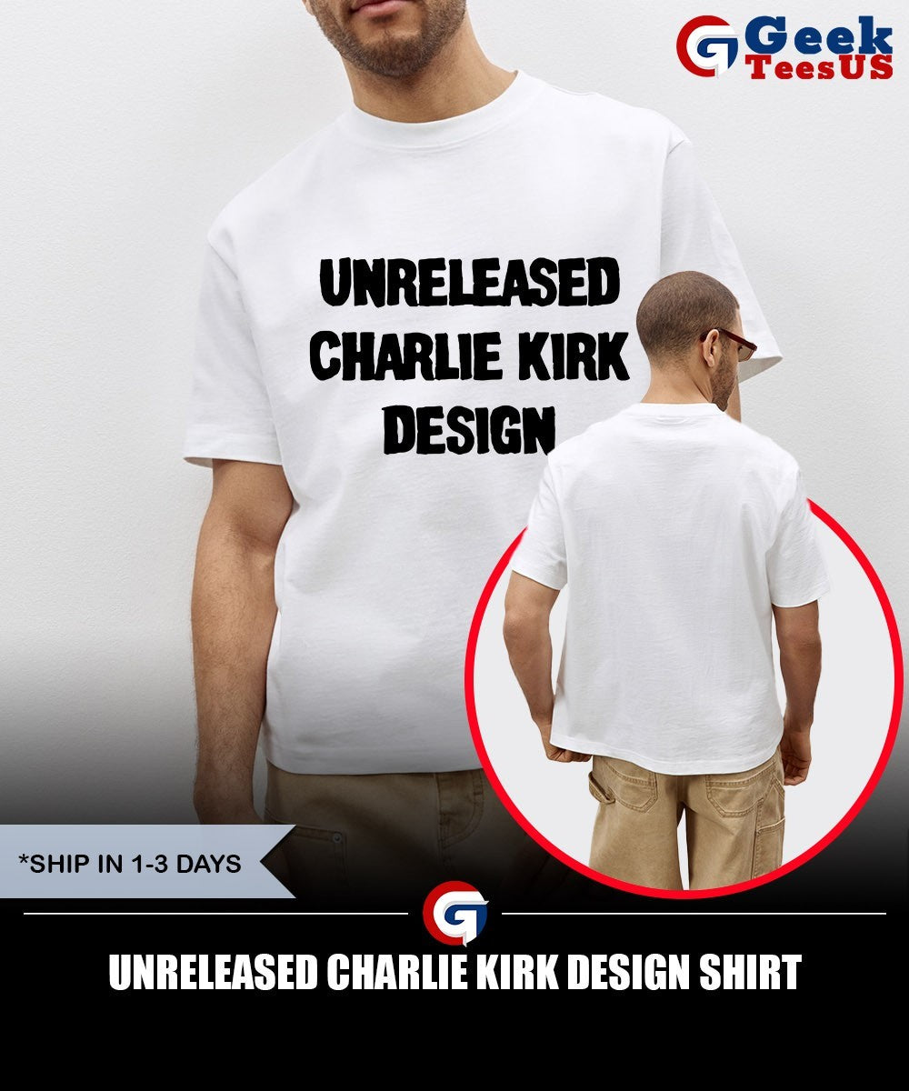 Unreleased Charlie Kirk design shirt