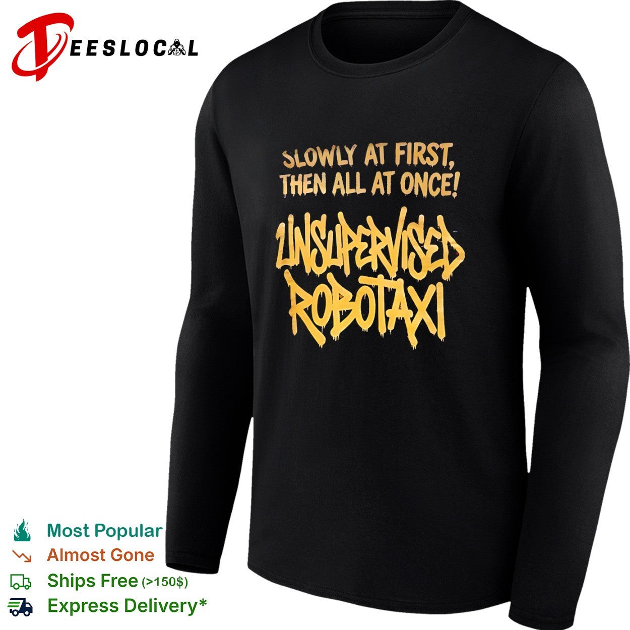 Unsupervised Robotaxi Slowly at First Then All at Once shirt