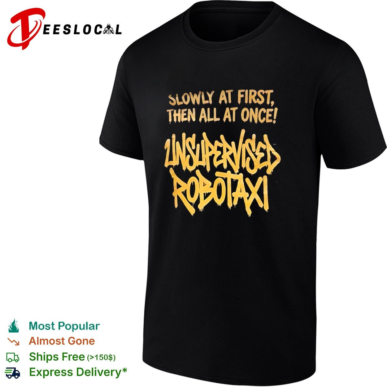 Unsupervised Robotaxi Slowly at First Then All at Once shirt