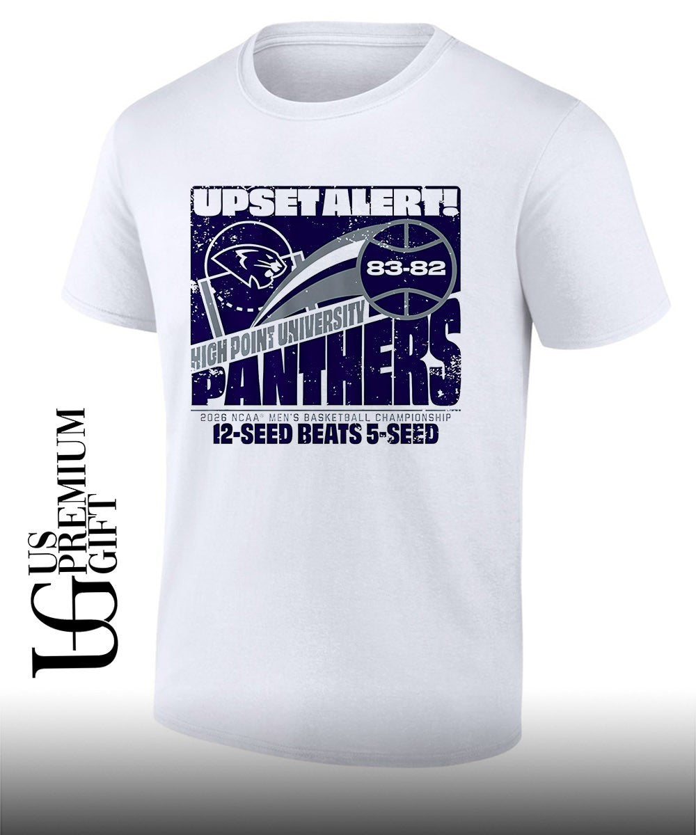 Upset Alert High Point Panthers University NCAA men’s basketball Championship 2026 March Madness 12 Seed beats 5 Seed shirt