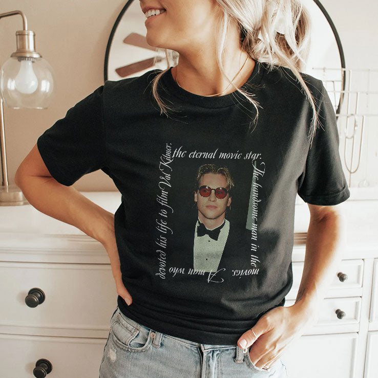 Val Kilmer The Eternal Movie Star The Handsome Man In The Movies Shirt