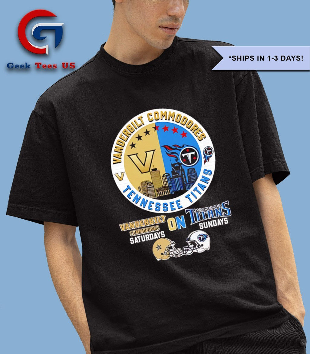Vanderbilt On Saturdays Titans On Sundays shirt