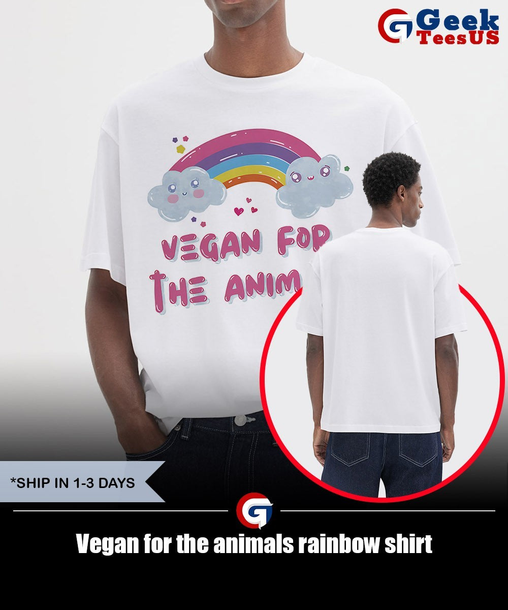 Vegan for the animals rainbow shirt