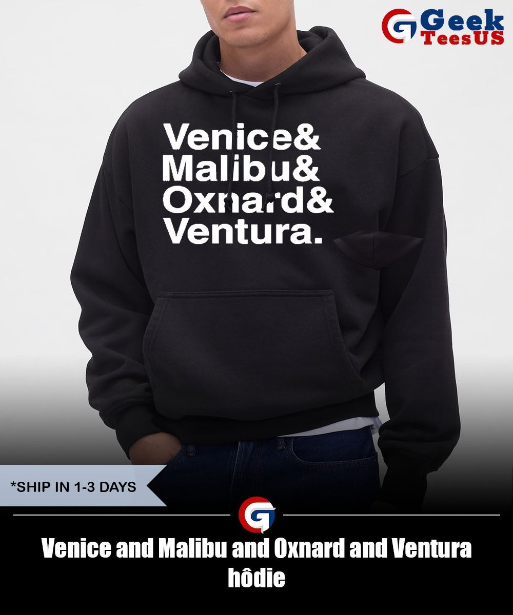 Venice and Malibu and Oxnard and Ventura shirt