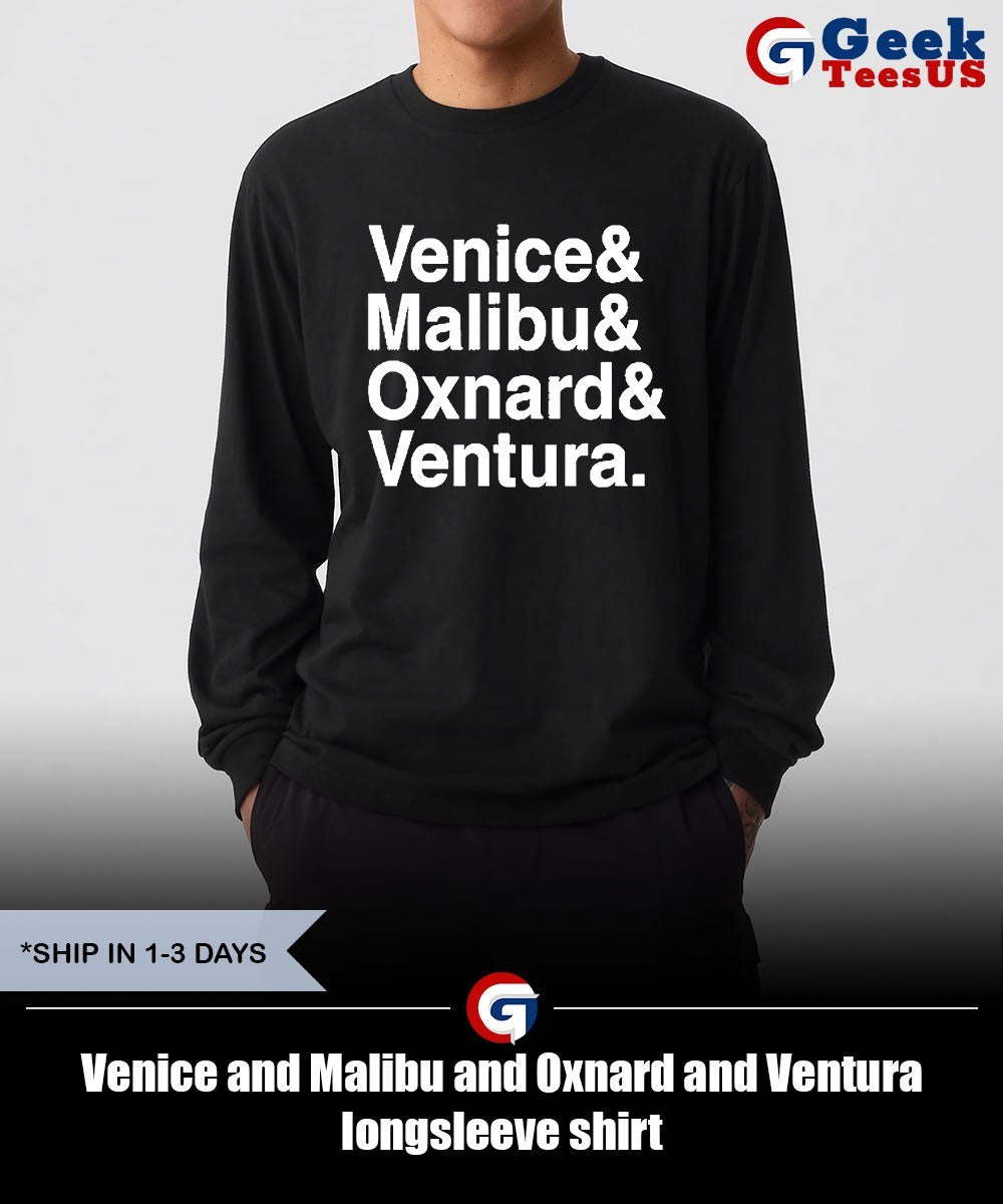 Venice and Malibu and Oxnard and Ventura shirt