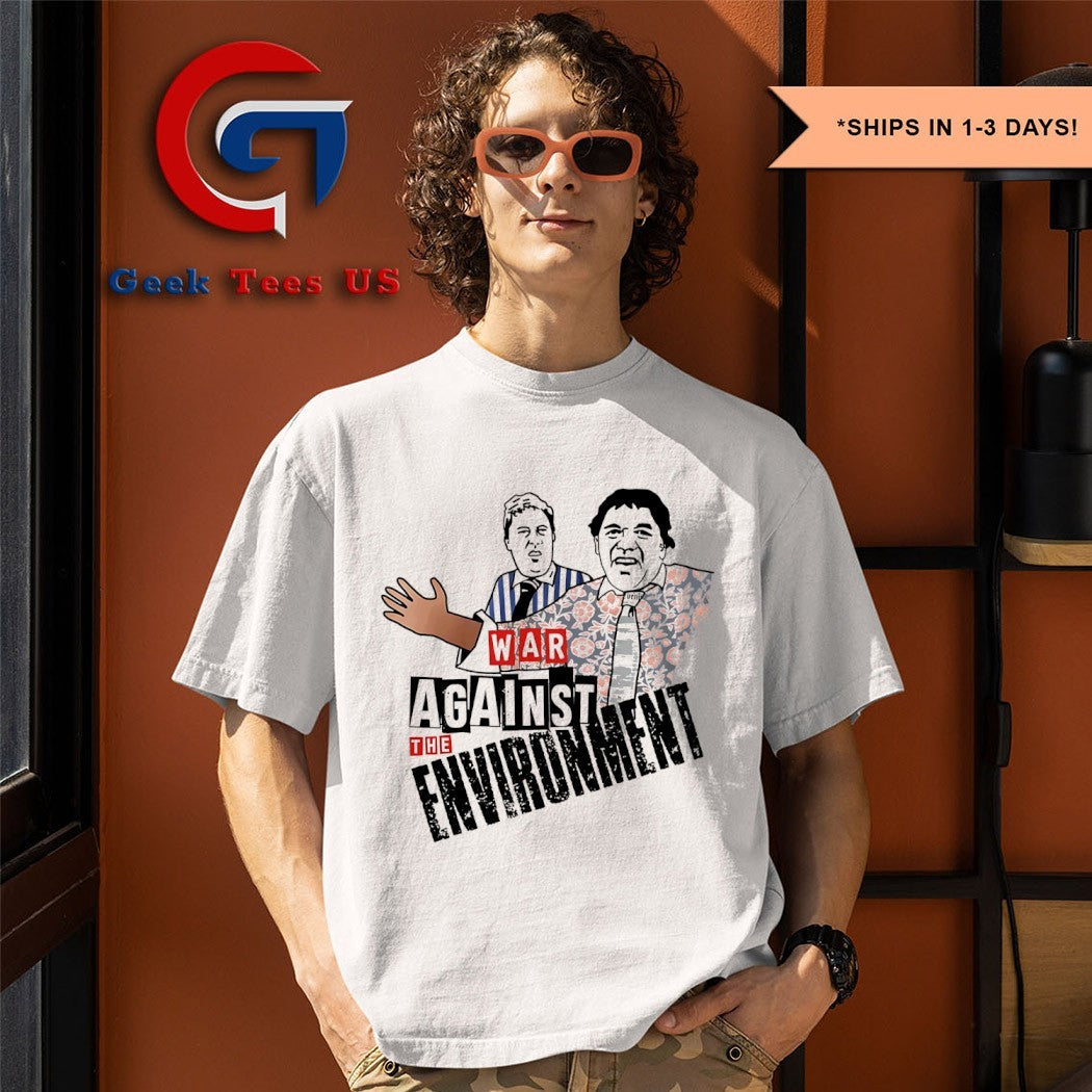 Vic and Bob war against the environment shirt