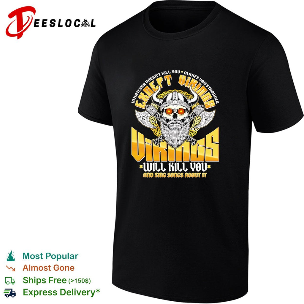 Viking skull with horned helmet and crossed axes will kill you quote metal shirt