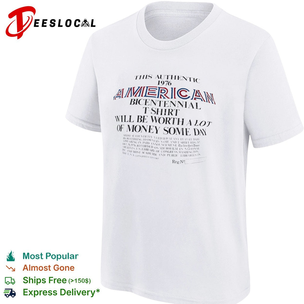 Vintage 1976 American Bicentennial Worth a Lot of Money Some Day shirt