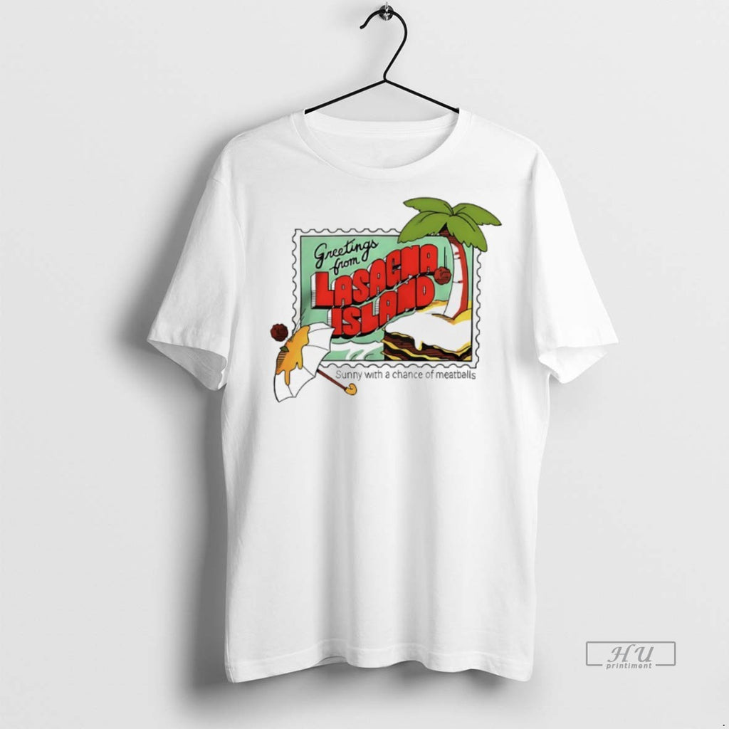 Viral Greetings From Lasagna Island Sunny With A Chance Of Meatballs Tee Shirt Sweater