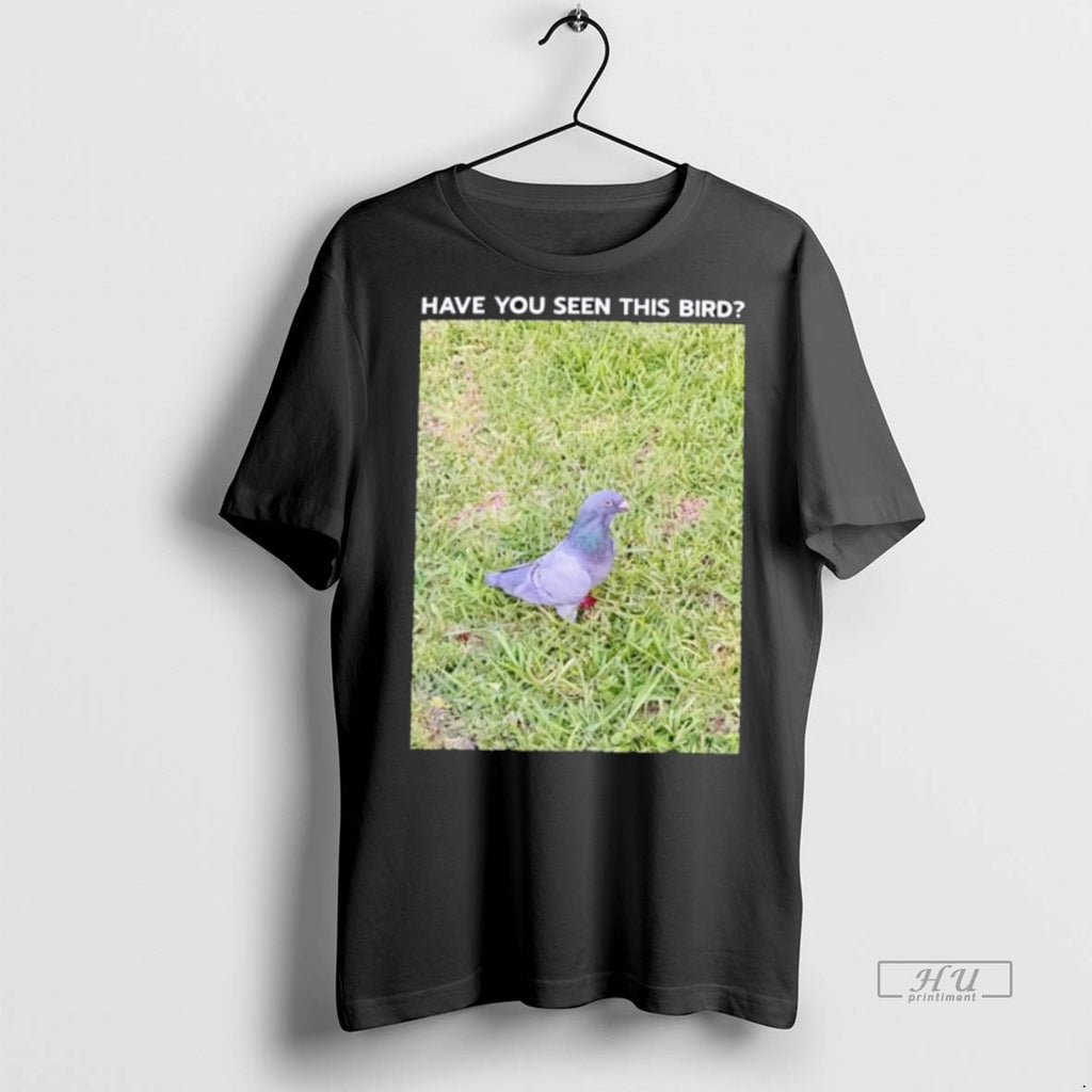 Viral Have You Seen This Bird Dove Tee Shirt Sweater
