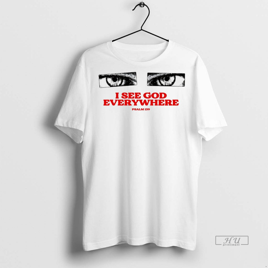 Viral I See God Everywhere Psalm 139 White Tee Shirt Sweater