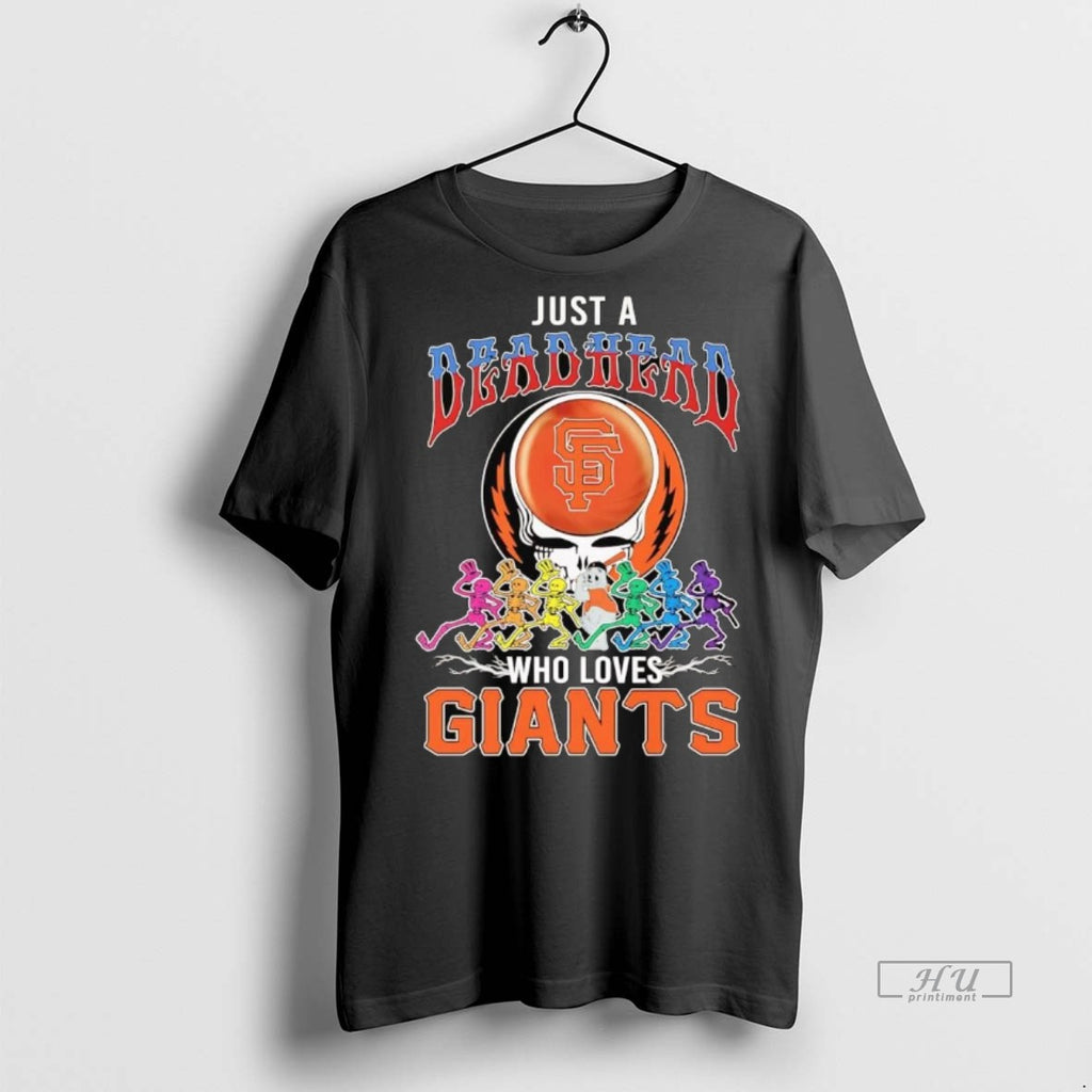Viral Just A Deadhead Who Loves San Francisco Giants Tee Shirt Sweater