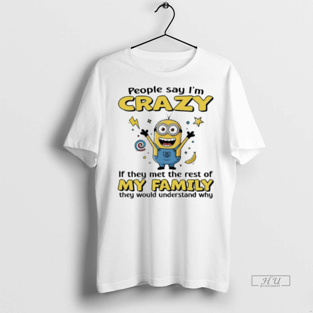 Viral Minion People Say Im Crazy If They Met The Rest Of My Family They