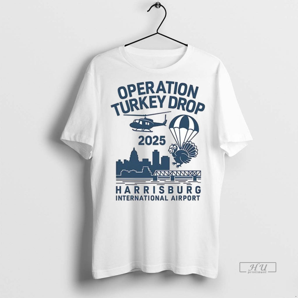 Viral Operation Turkey Drop 2025 Harrisburg International Airport Ceramic Ceramic And Classic Dad Cap Tee