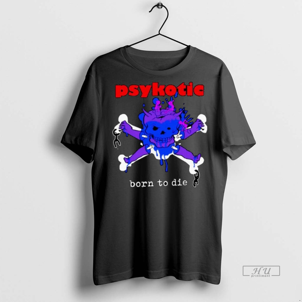 Viral Psykotic Born To Die Ornaments Tee Shirt Sweater