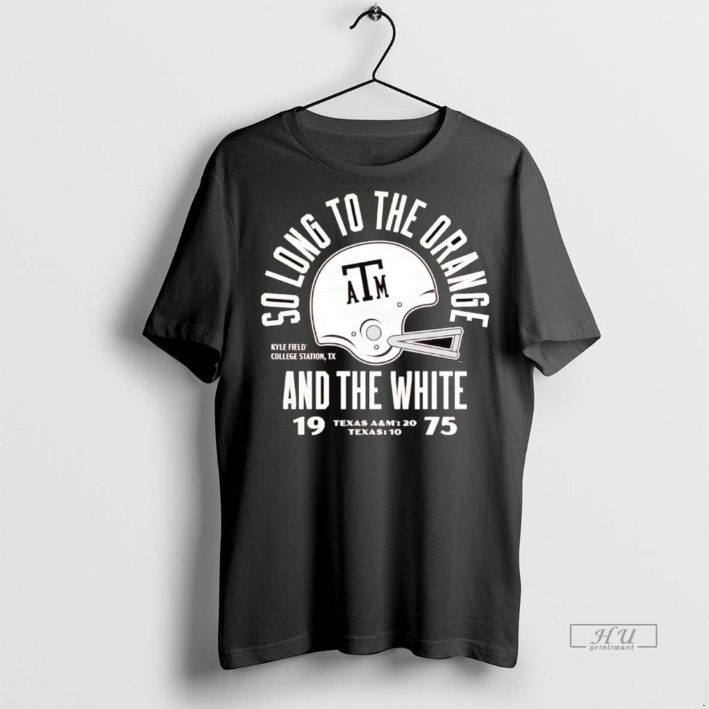Viral Texas Am Aggie 1975 So Long To The Orange And The White