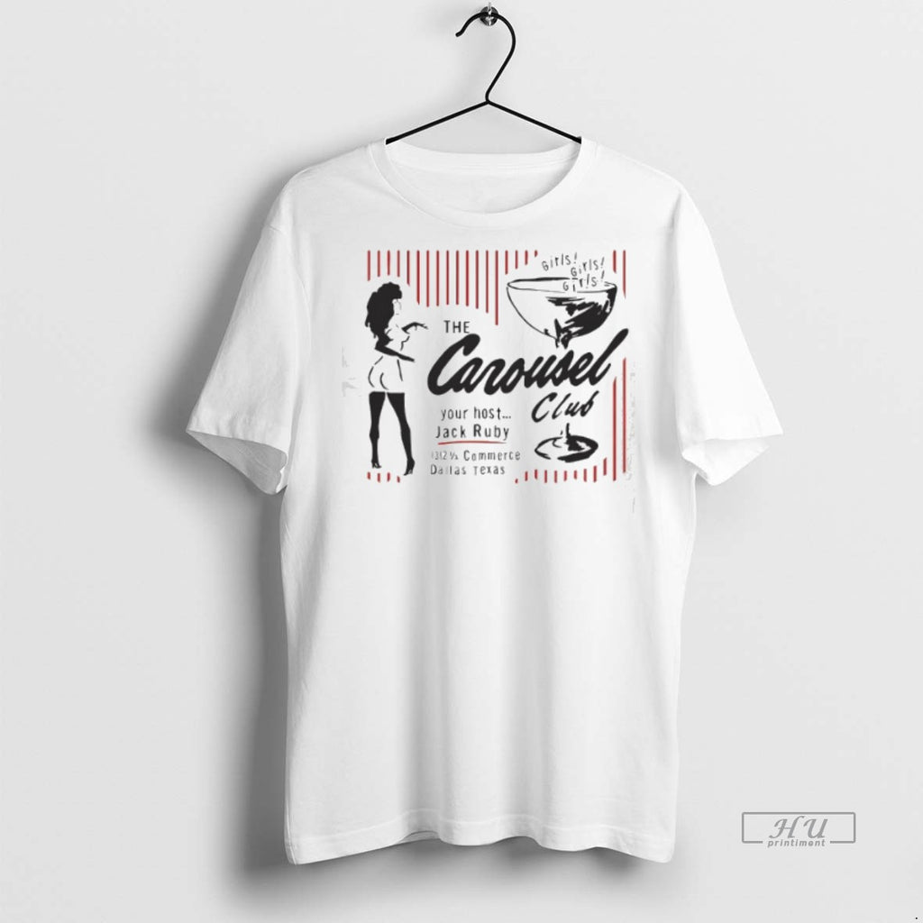 Viral The Carousel Club Your Host Jack Ruby Commerce Dallas Texas Tee Shirt Sweater