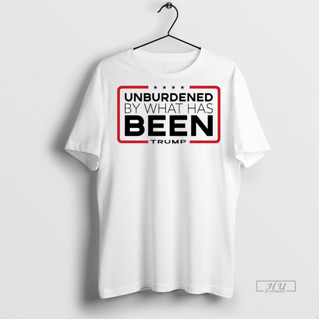 Viral Unburdened By What Has Been Trump Tee Shirt Sweater