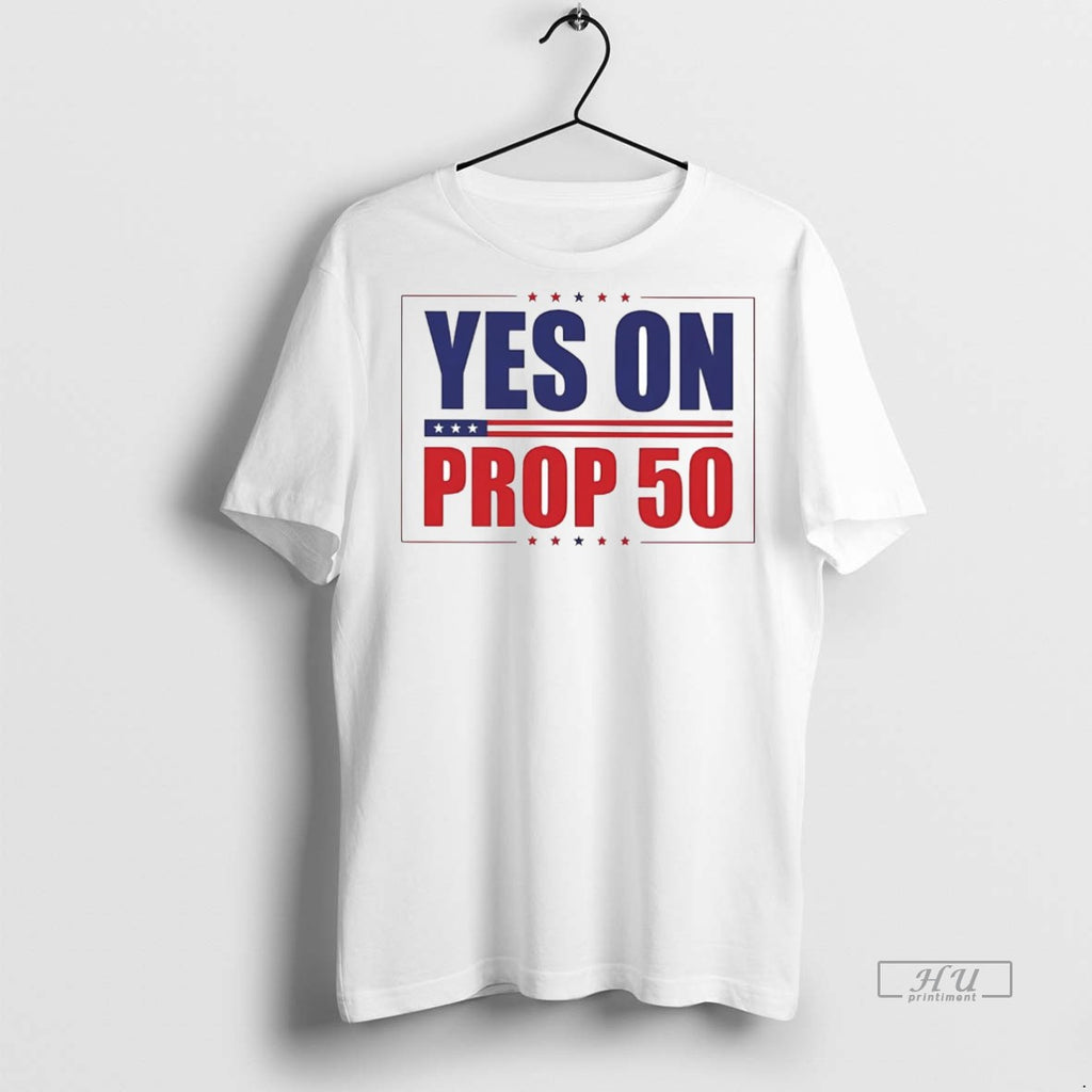 Viral Yes On Prop 50 Political Campaign Tee Shirt Sweater