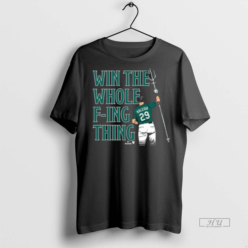 Viral Cal Raleigh Win The Whole F Ing Thing Men Tee Shirt Sweater