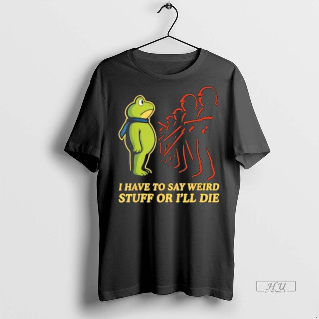 Viral I Have To Say Weird Stuff Or Ill Die Resist Portland Frog