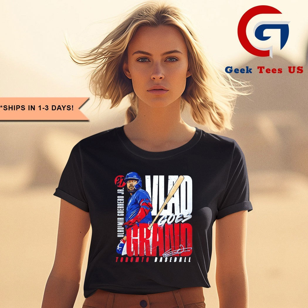 Vlad goes Grand Vladimir Guerrero Jr. Toronto Blue Jays MLB Bat Flip signature shirt