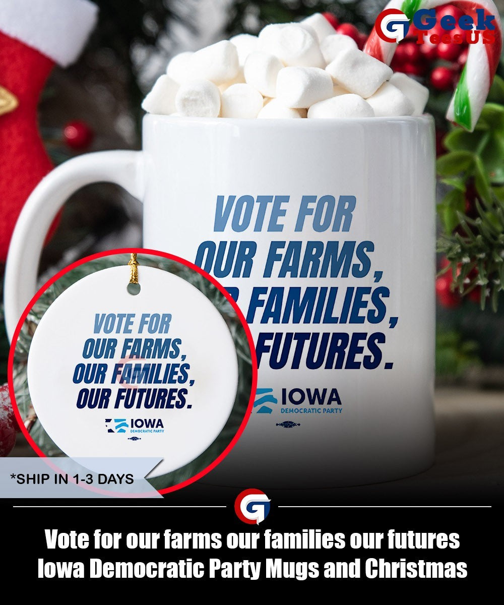 Vote for our farms our families our futures Iowa Democratic Party shirt