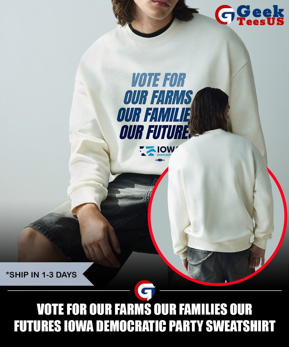 Vote for our farms our families our futures Iowa Democratic Party shirt