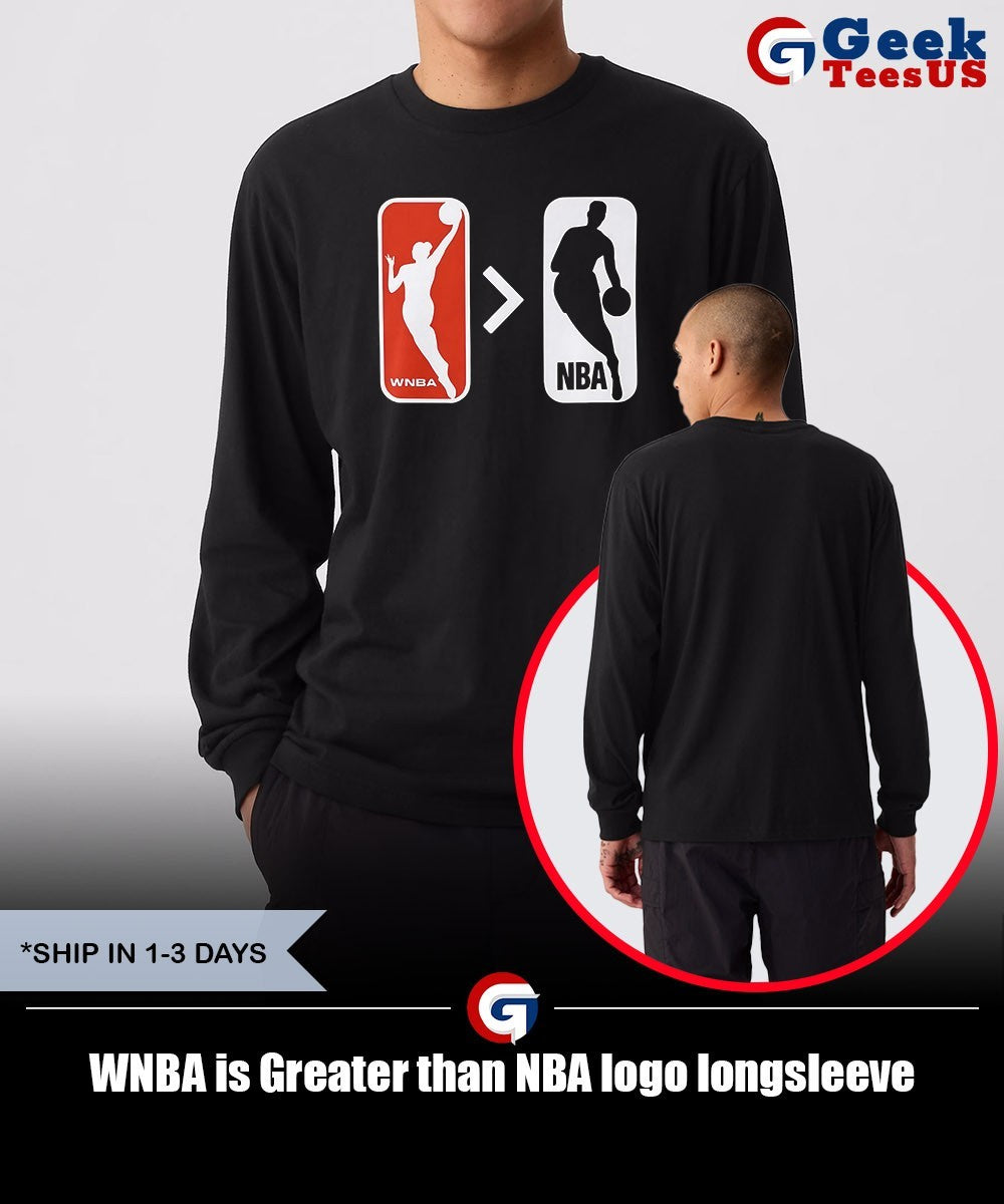 WNBA is Greater than NBA logo shirt