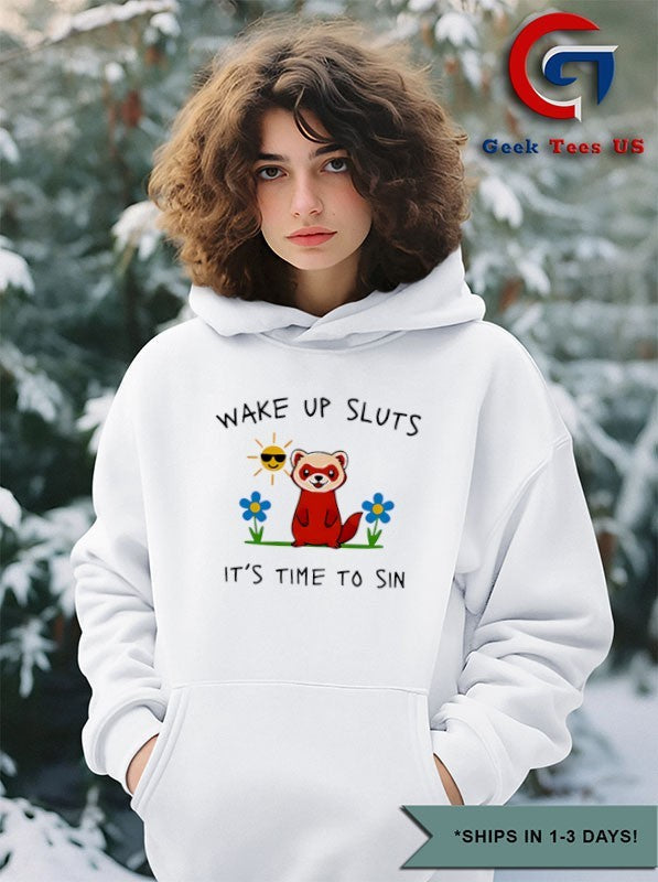 Wake up sluts it’s time to sin shirt