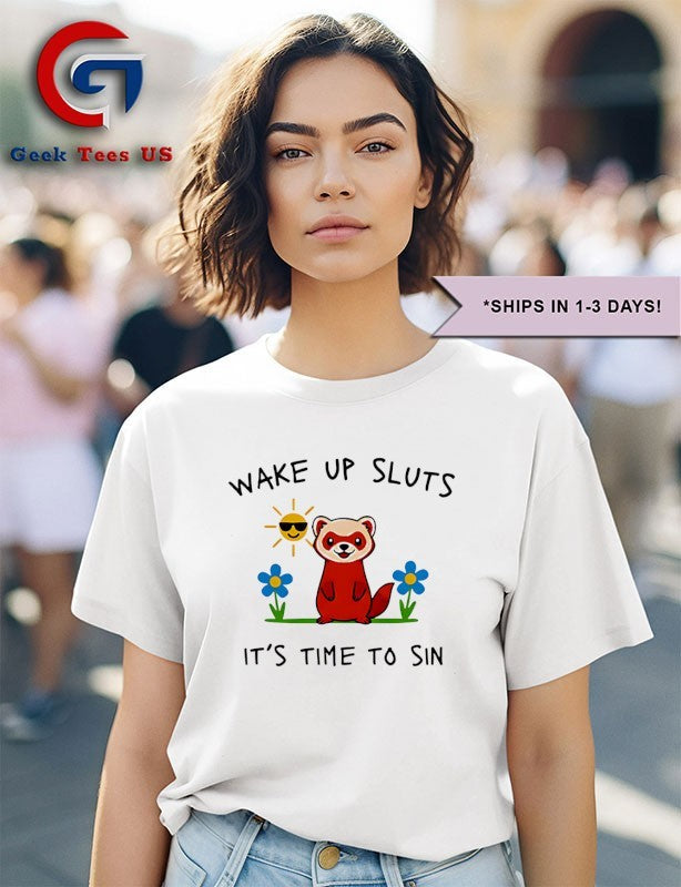 Wake up sluts it’s time to sin shirt