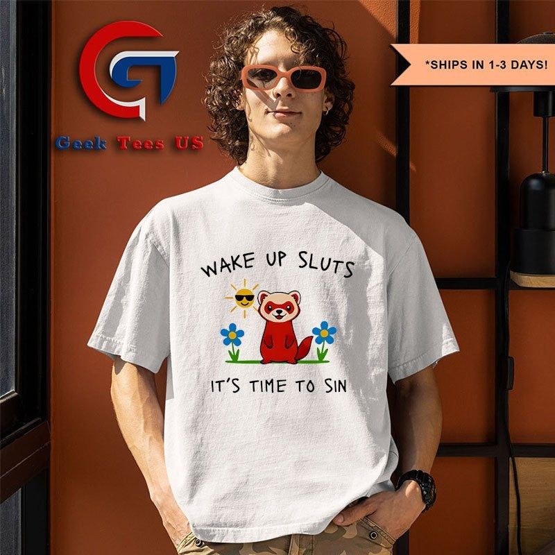 Wake up sluts it’s time to sin shirt