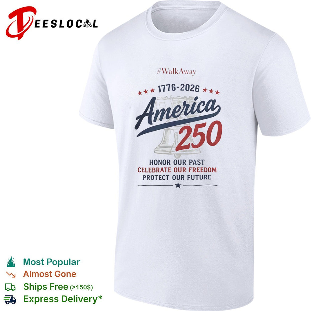WalkAway 1776 2026 America 250 Honor our Past Celebrate our Freedom Protect our shirt