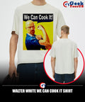 Walter White we can cook it shirt