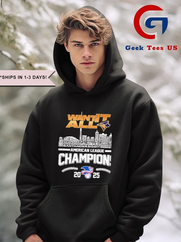 Want It All Toronto Blue Jays baseball Champions 2025 skyline city shirt