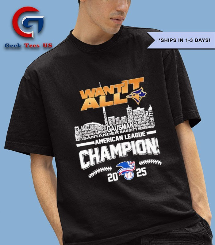 Want It All Toronto Blue Jays baseball Champions 2025 skyline city shirt