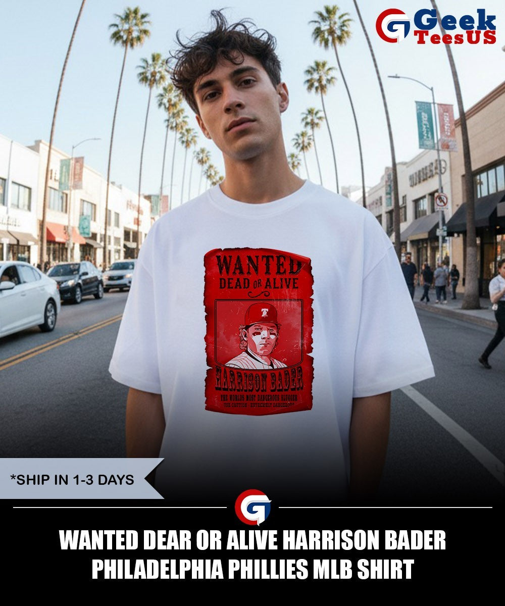 Wanted Dear or Alive Harrison Bader Philadelphia Phillies MLB shirt