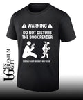 Warning do not disturb the book reader serious Injury or death may occur shirt