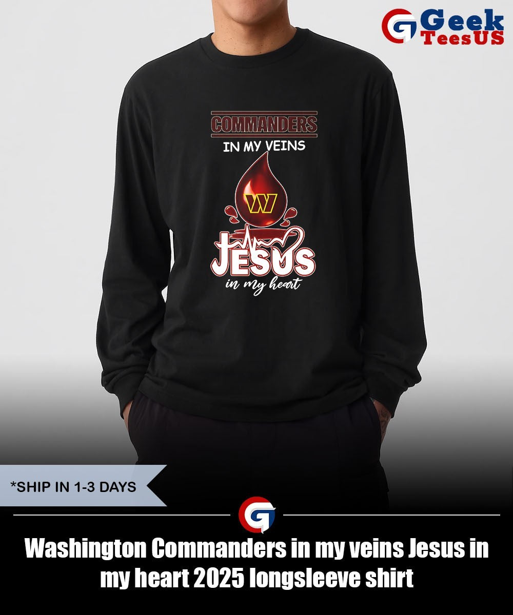 Washington Commanders in my veins Jesus in my heart 2025 shirt