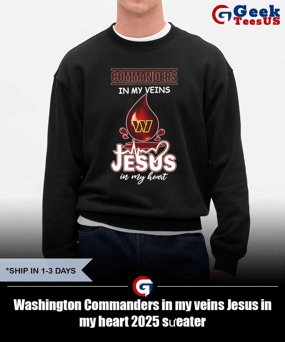 Washington Commanders in my veins Jesus in my heart 2025 shirt