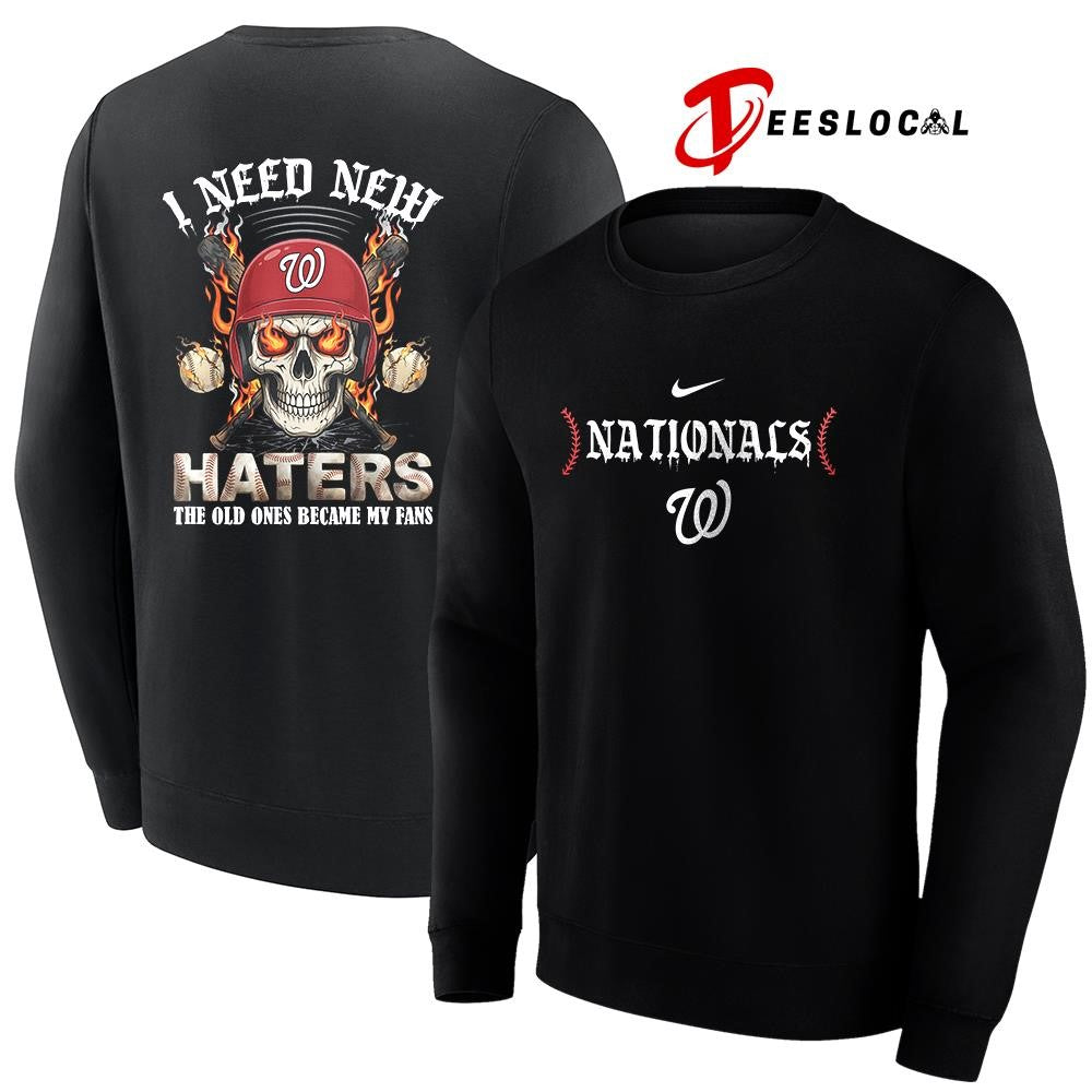 Washington Nationals I need new haters the old ones became my fans skull baseball shirt