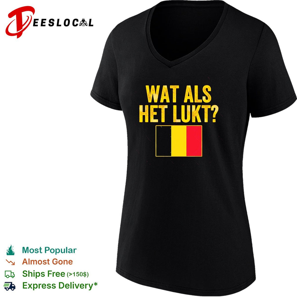 Wat als het lukt Belgium flag shirt